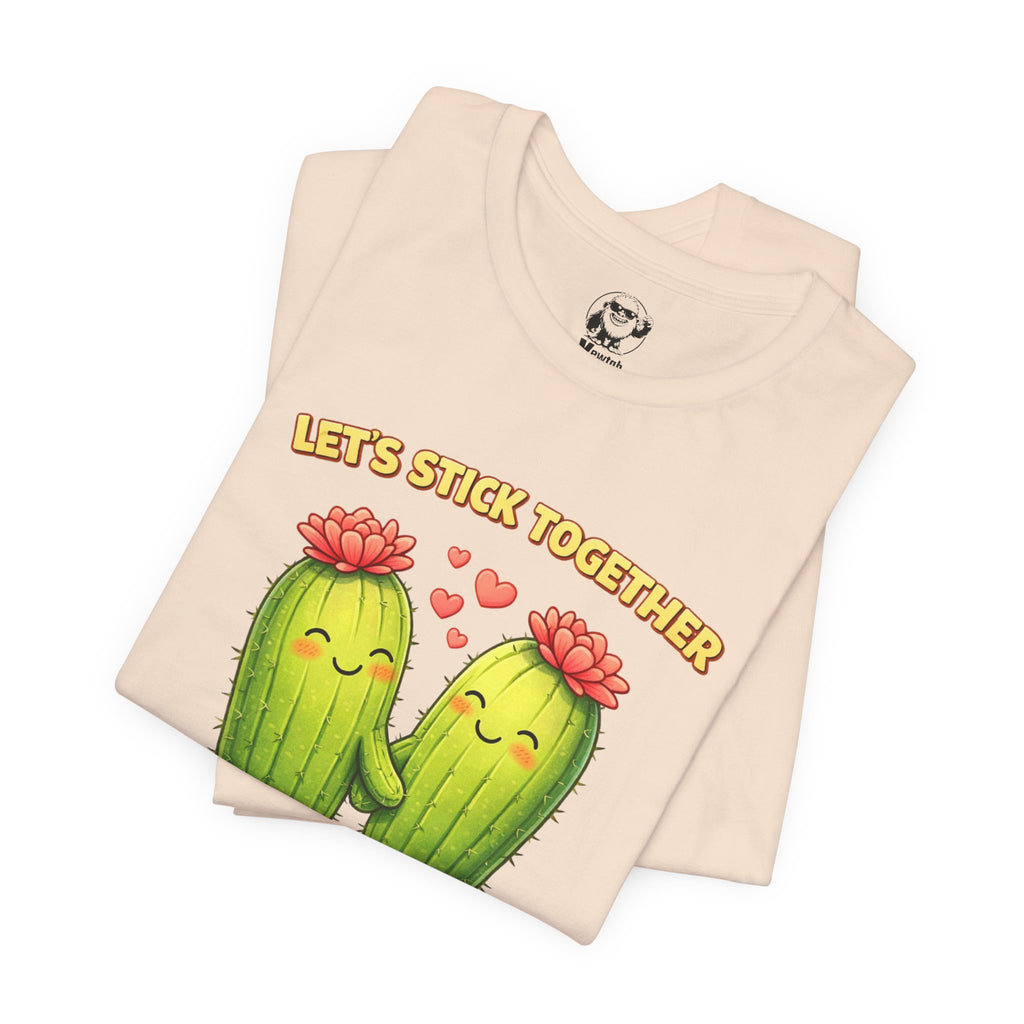 Let’s Stick Together Cactus Tee