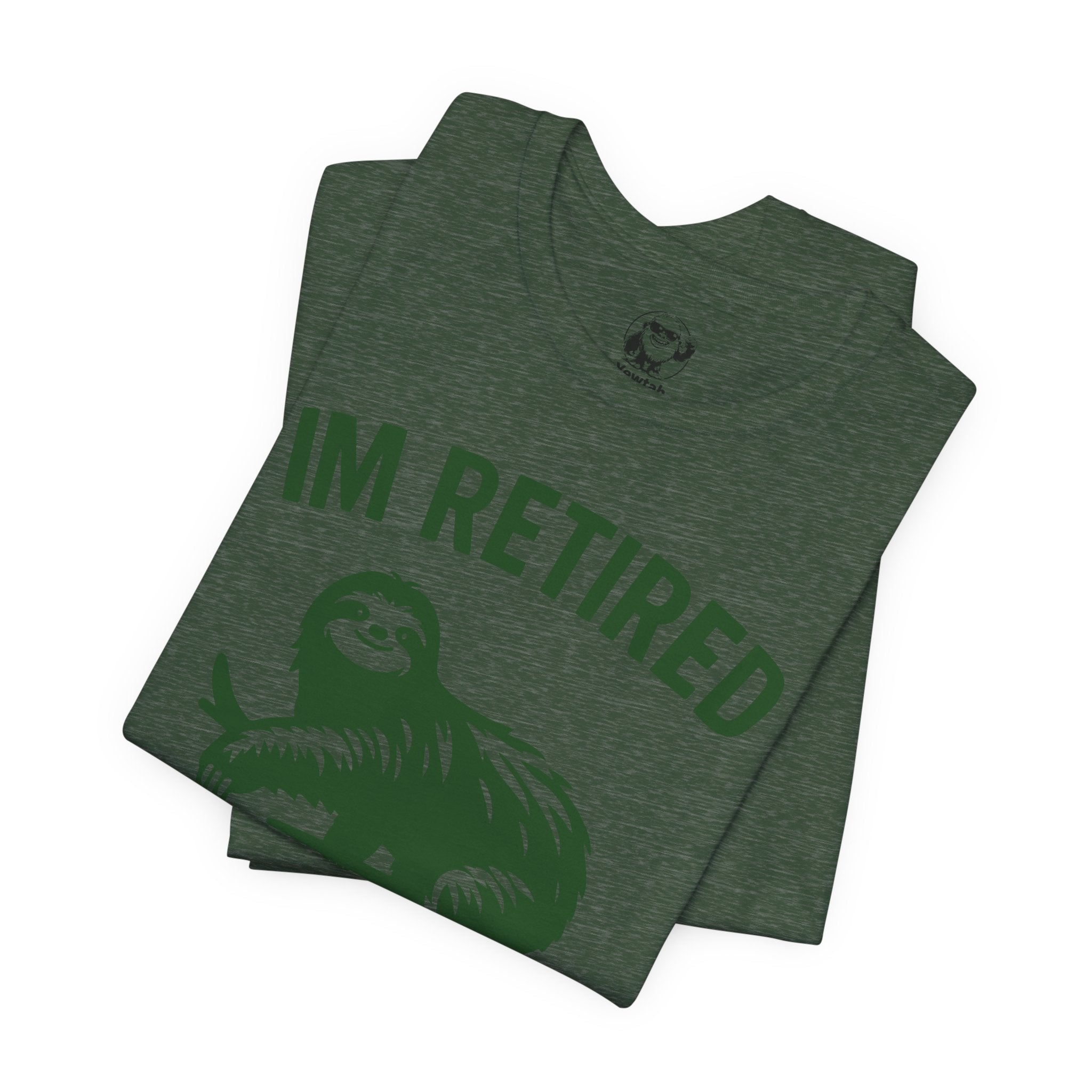 Retired Sloth T-Shirt — "IM RETIRED: I Was Tired Yesterday, I’m Tired Again Today"