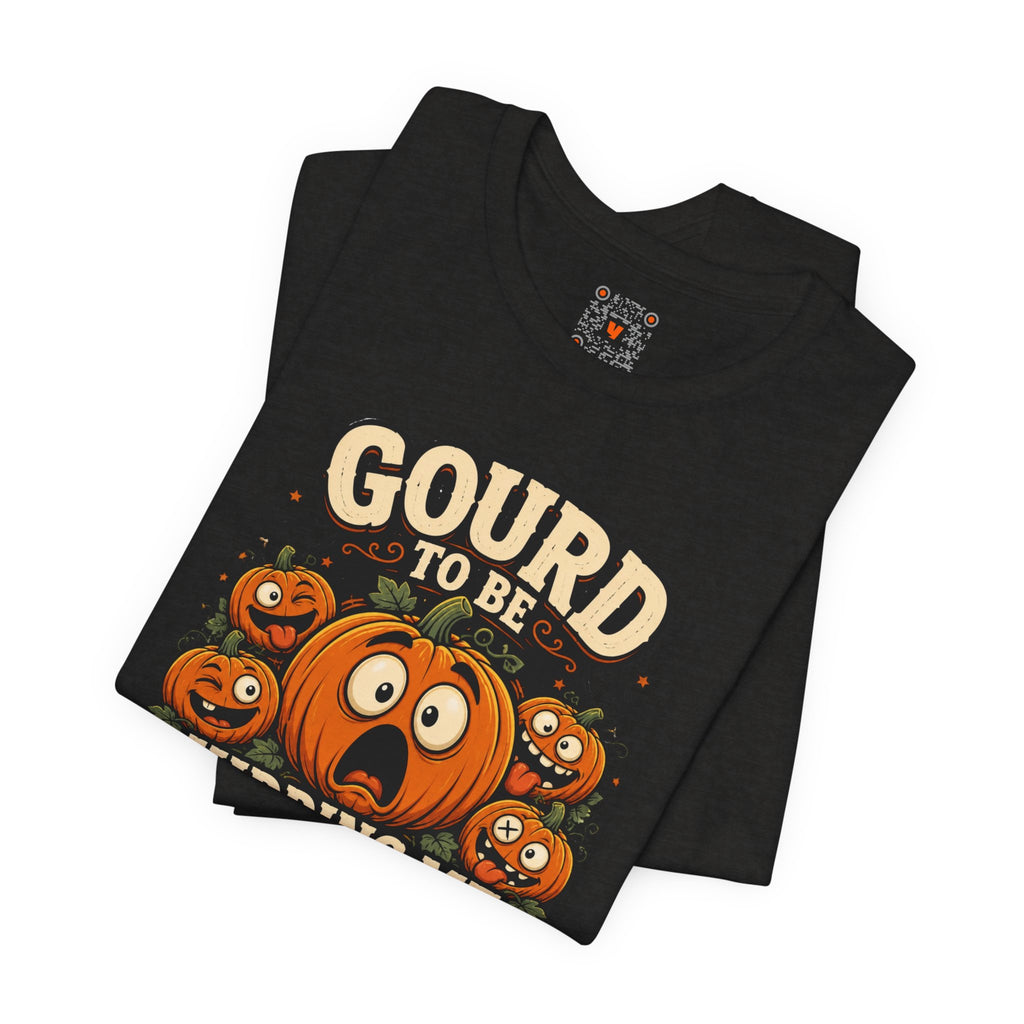 Gourd to Be Kidding Me Tee