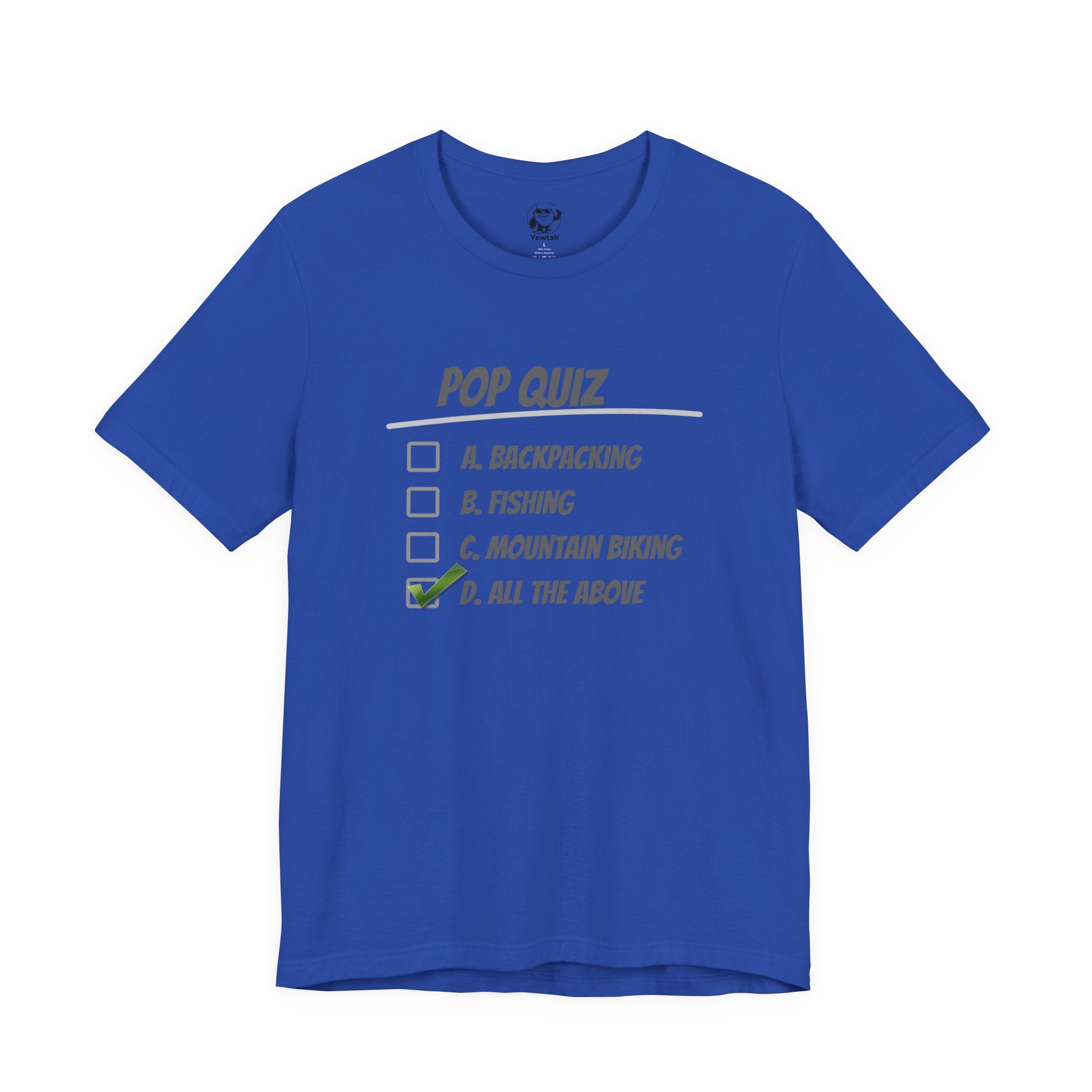 Pop Quiz Outdoor Activities T-Shirt — "All the Above" Camping, Fishing & Biking Tee