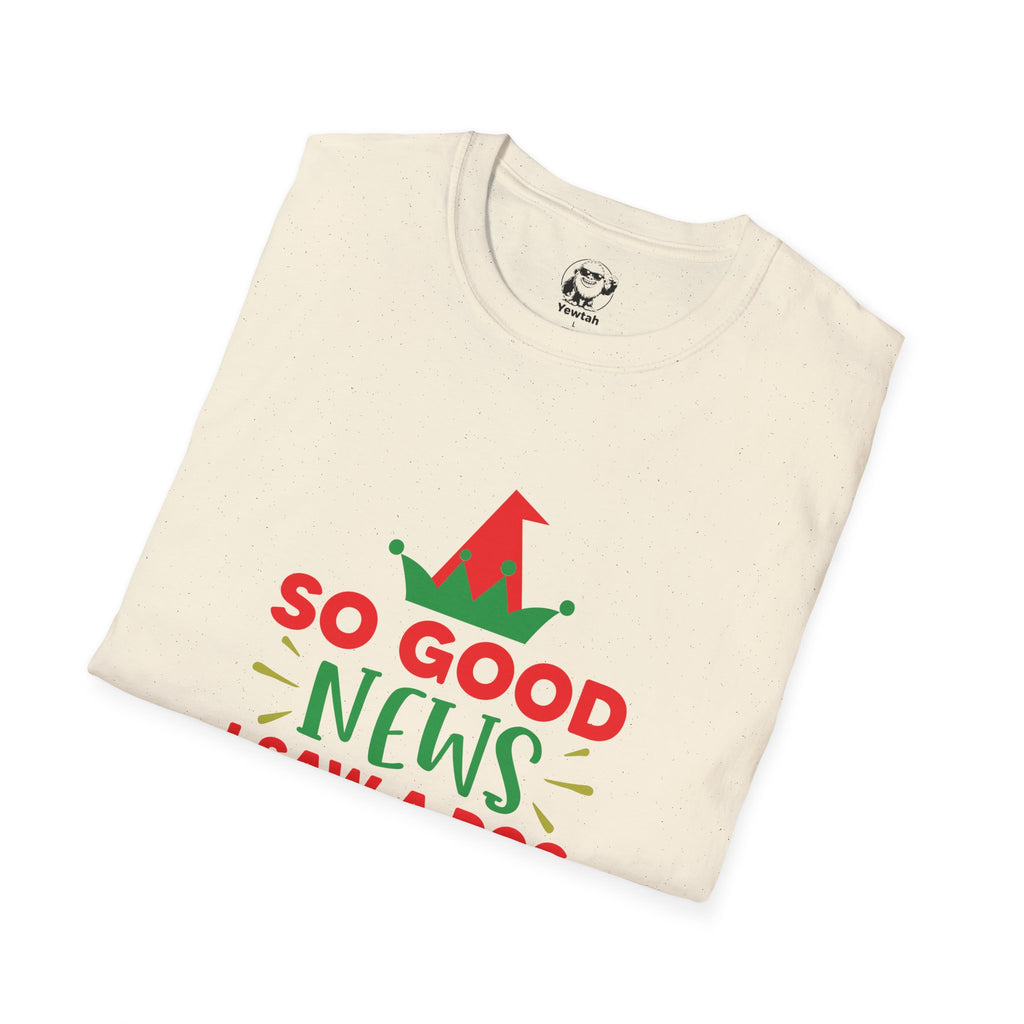 Funny Christmas Dog T-Shirt — "So Good News I Saw a Dog Today" Holiday Elf Tee