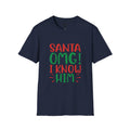 Christmas Tee – "Santa OMG! I Know Him" Funny Holiday T-Shirt
