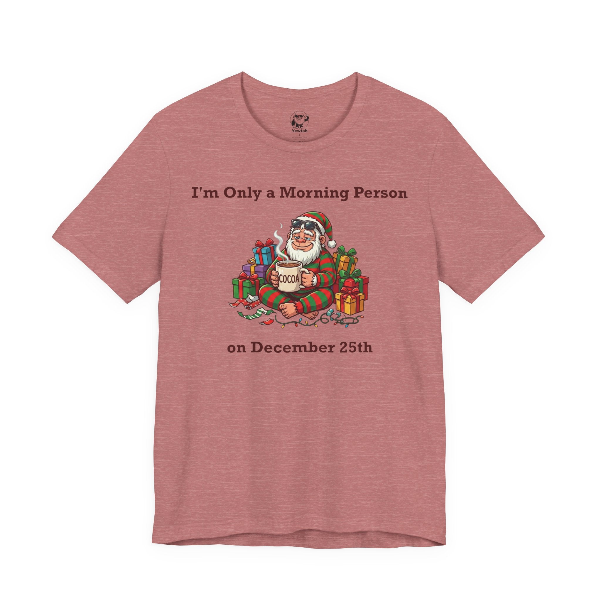 I'm Only a Morning Person on December 25th Christmas T-Shirt