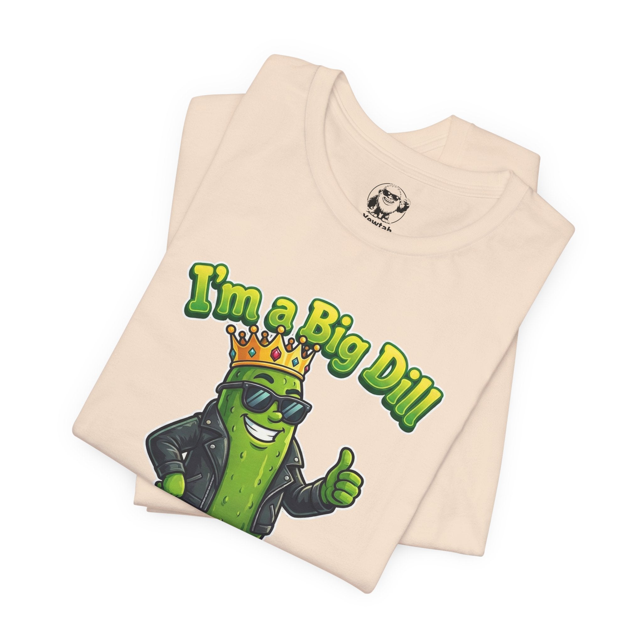 I'm a Big Dill T-Shirt — Funny Pickle King Graphic Tee