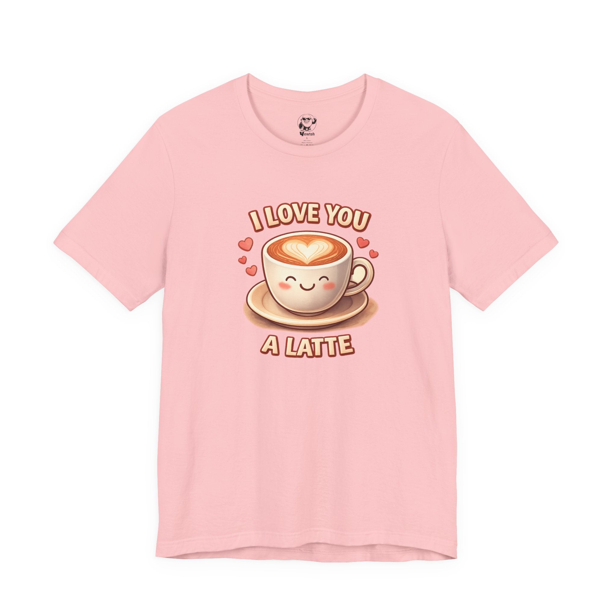 I Love You A Latte T-Shirt — Cute Coffee Pun Tee