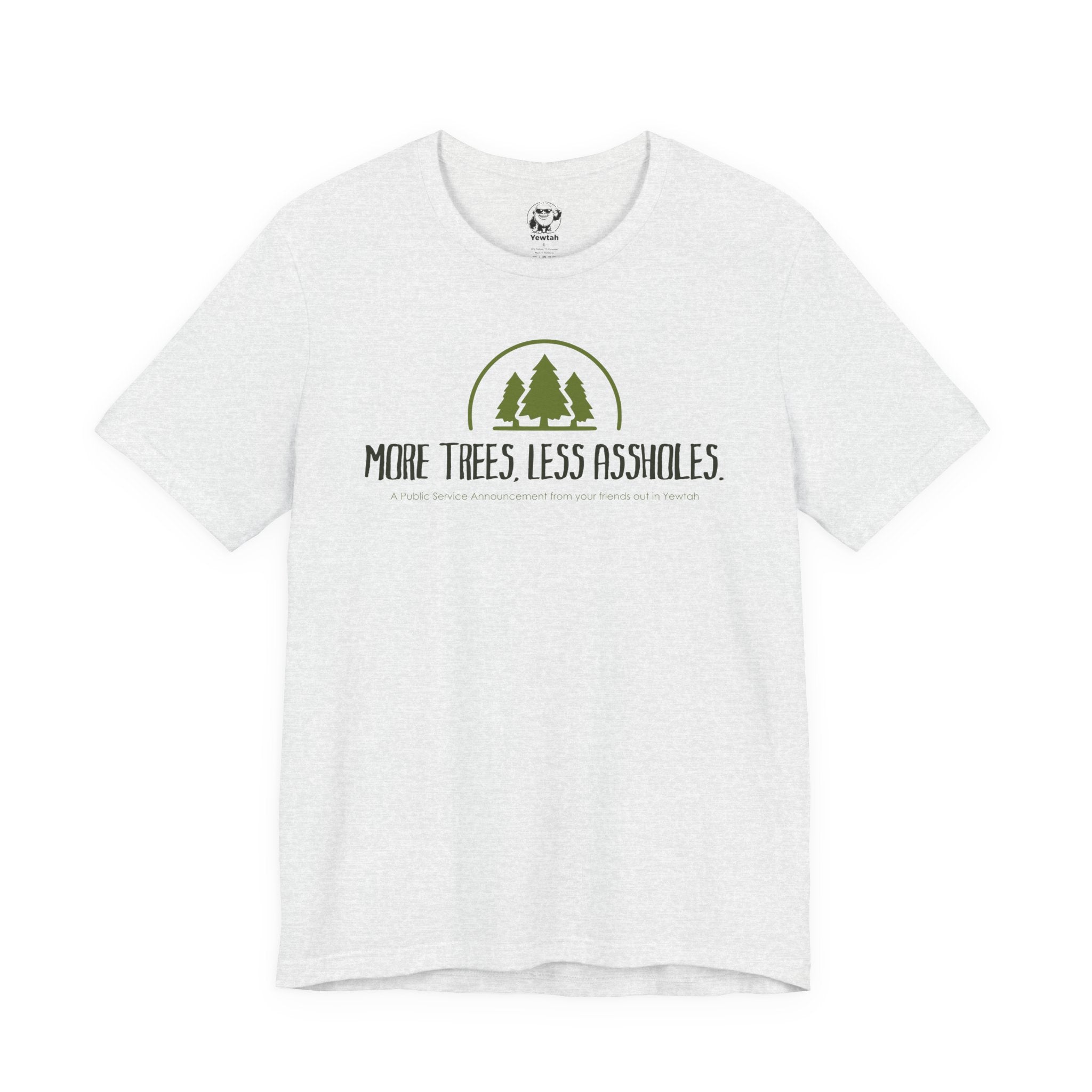T-Shirt — "More Trees, Less Assholes" Graphic Tee (Eco-Friendly, Nature-Lover Apparel)
