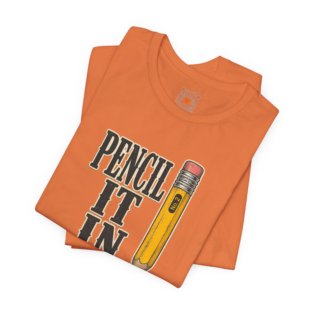 Pencil It In Tee