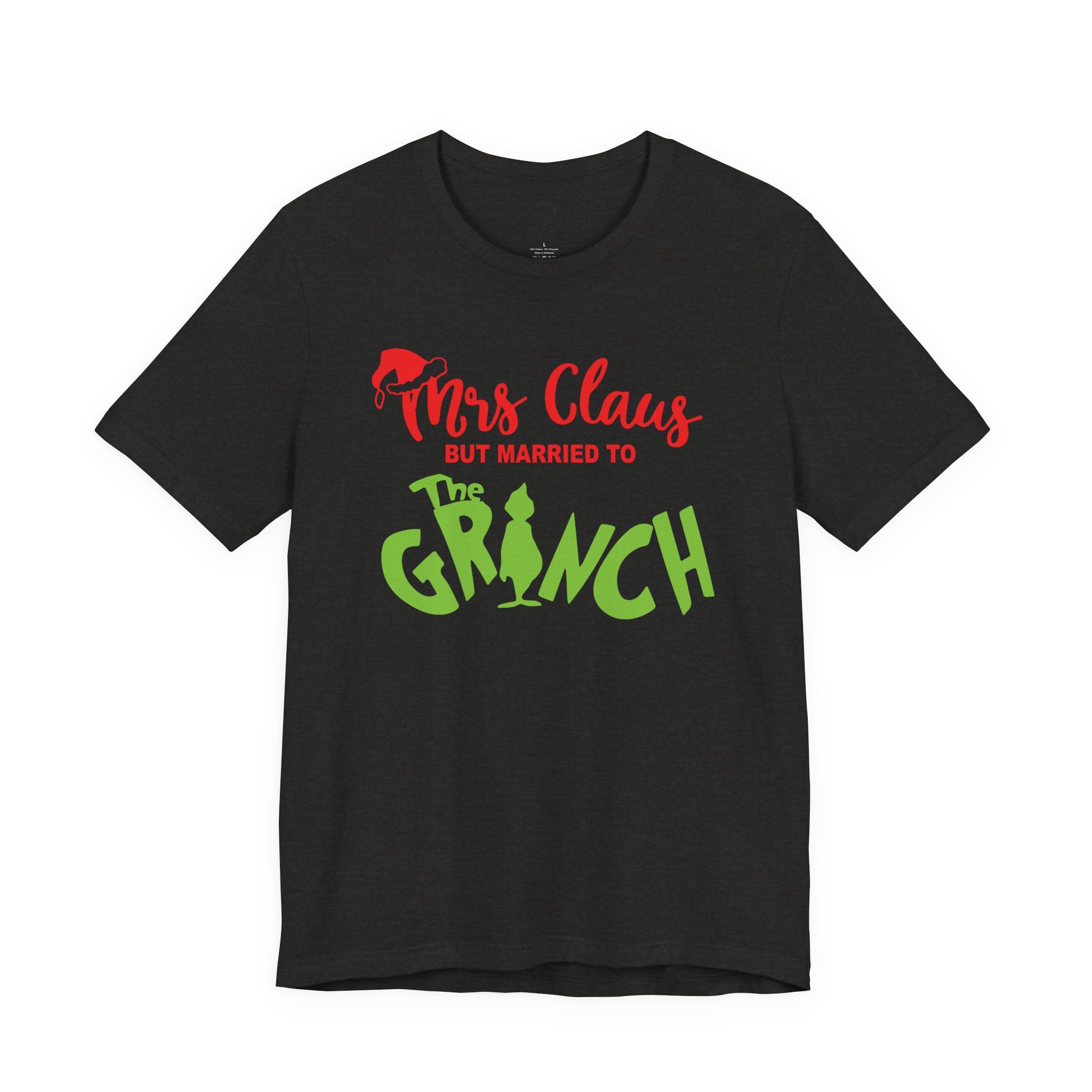 Mrs. Claus But Married to The Grinch Christmas Tee