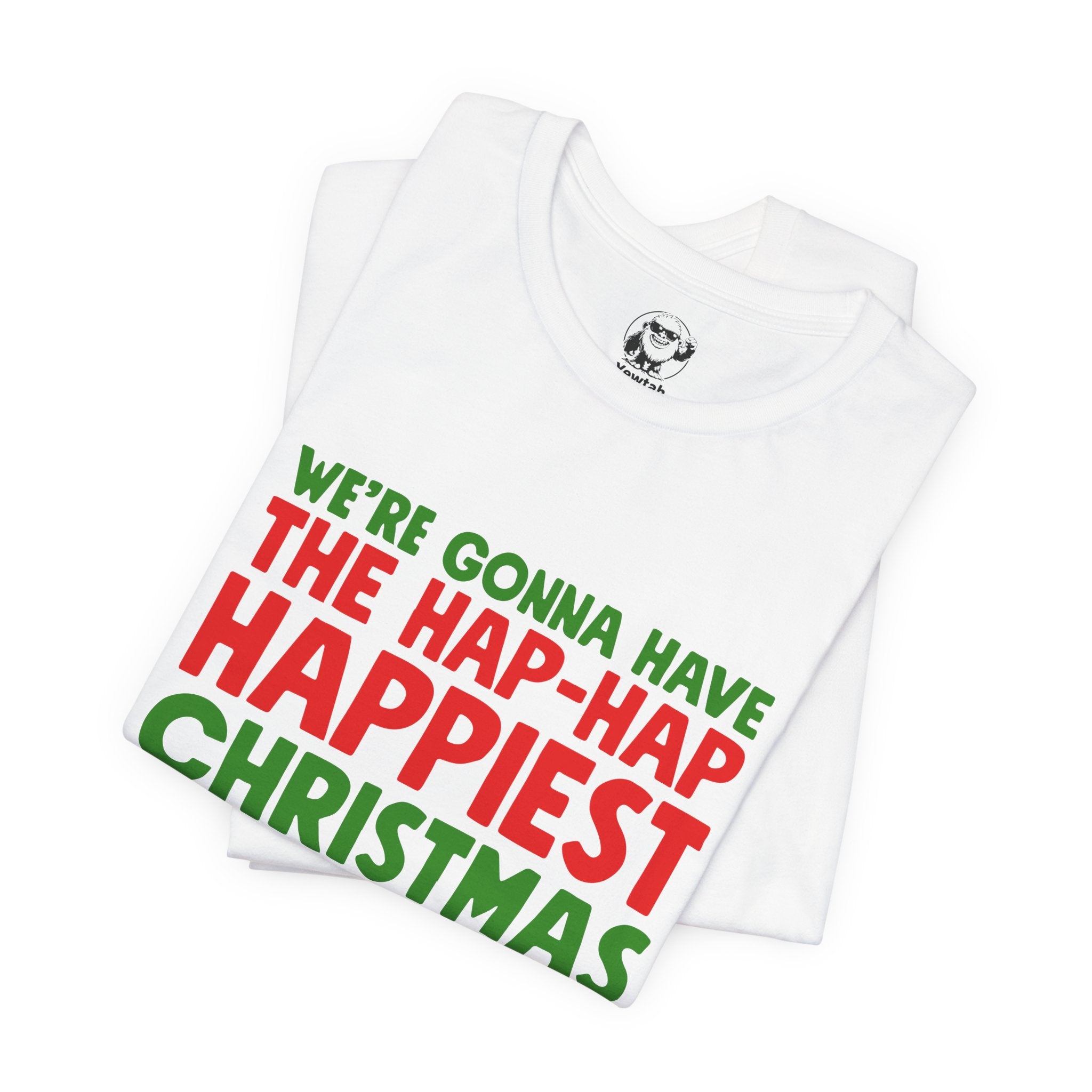 Funny Holiday T‑Shirt “Happiest Christmas” Quote Tee