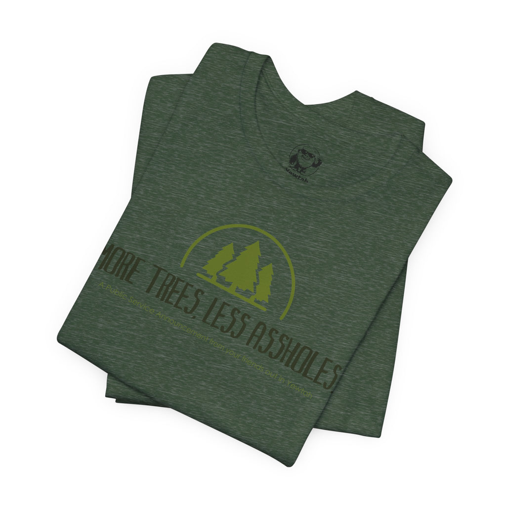 T-Shirt — "More Trees, Less Assholes" Graphic Tee (Eco-Friendly, Nature-Lover Apparel)