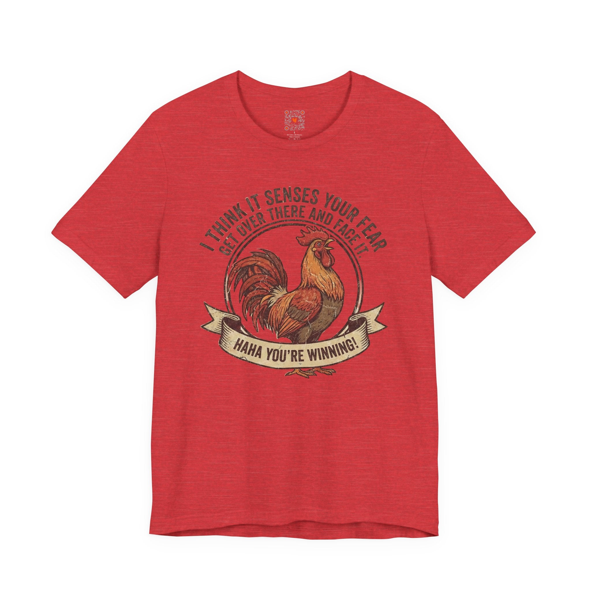 Rooster Graphic Tee – "I Think It Senses Your Fear... Haha You're Winning" Vintage Farmhouse Shirt
