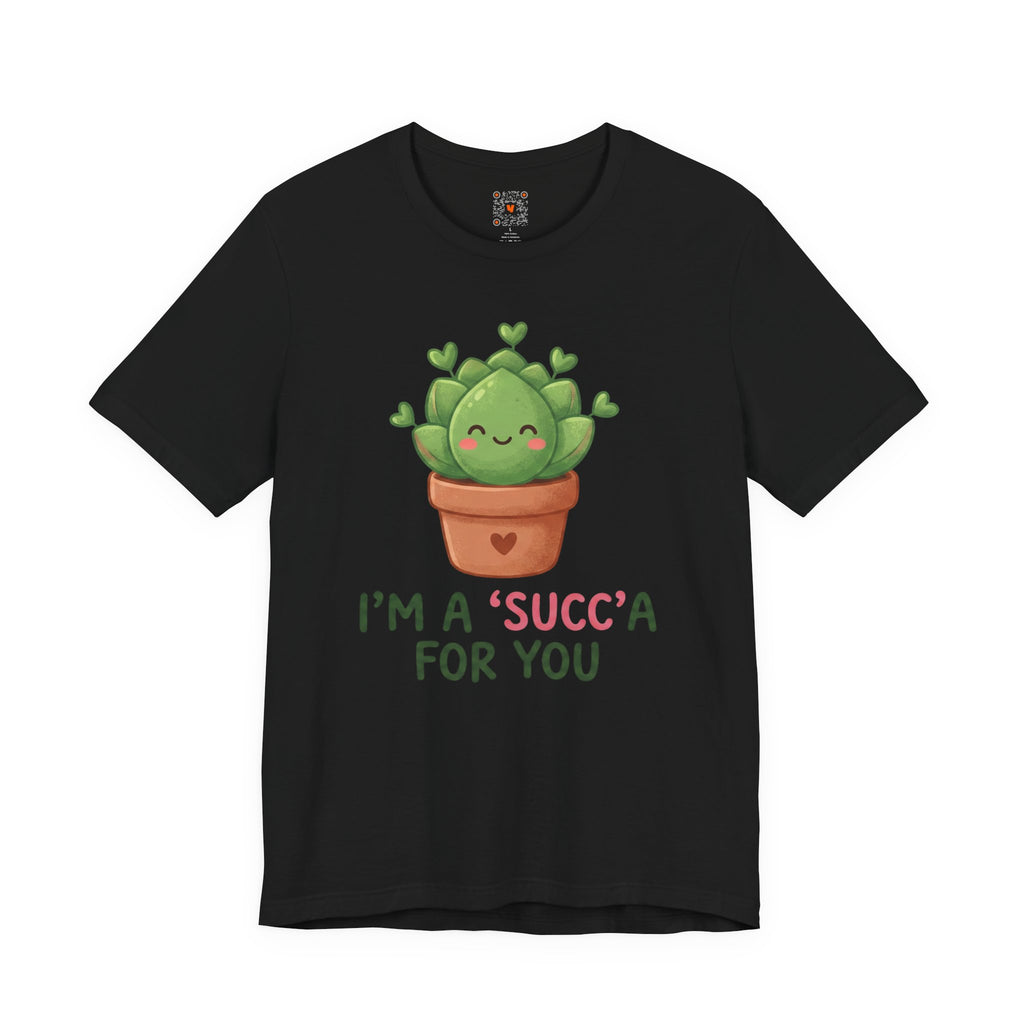 I'm a 'Succ'a For You Tee
